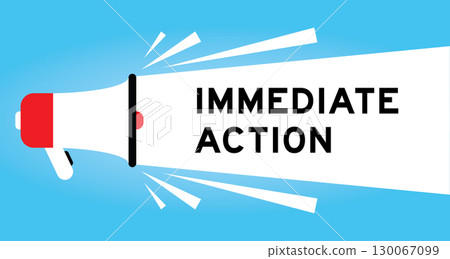 Color megaphone icon with word immediate action in white banner on blue background Color megaphone icon with word immediate action in white banner on blue background 130067099