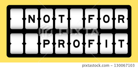 Black color in word not for profit on slot banner with yellow color background Black color in word not for profit on slot banner with yellow color background 130067103