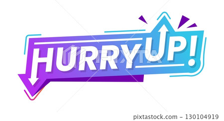 Hurry Up icon for sale promo or last minute deal offer, vector promotion banner. Hurry Up label or badge with arrows for sale promo, discount deal and special promo sticker for shop or store ad Hurry Up icon for sale promo or last minute deal offer, vector promotion banner. Hurry Up label or badge with arrows for sale promo, discount deal and special promo sticker for shop or store ad 130104919