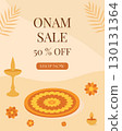 Onam festival sale poster design with floral rangoli, lamps, leaves, and festive decorations promoting 50 percent discount shopping offer seasonal promotion background 130131364