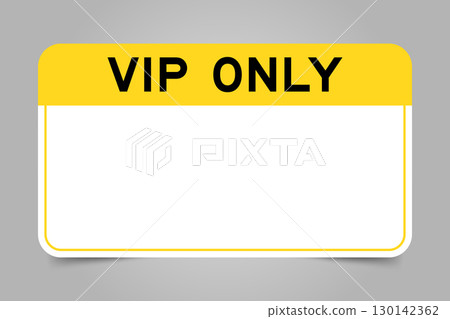 Label banner that have yellow headline with word VIP (abbreviation of very important person) only and white copy space, on gray background Label banner that have yellow headline with word VIP (abbreviation of very important person) only and white copy space, on gray background 130142362