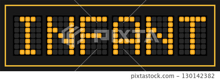 Orange color led banner in word infant on black background Orange color led banner in word infant on black background 130142382