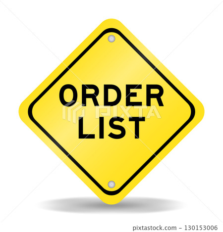 Yellow color transportation sign with word order list  on white background 130153006