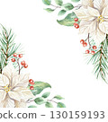 Christmas frame with white poinsettia flower, fir branch, sprig of red berries, green eucalyptus. Hand drawn watercolor pastel illustration for New Year cards and banners. 130159193