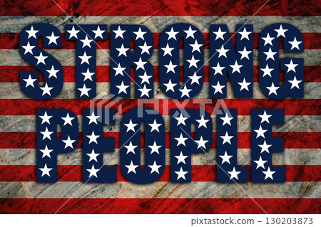 Text Strong people with stars on the American flag, patriotic design illustration 130203873