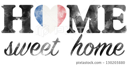 Phrase Home Sweet Home with French flag, watercolor technique on white background, love for homeland 130203880