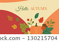 Autumn flat style illustration with pumpkin, mushroom, acorn, colorful leaves, and berries. Seasonal greeting card banner with text Hello Autumn on beige, red, and orange background. Perfect for fall 130215704