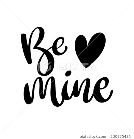 Be mine. Lettering phrase isolated on white background. Vector illustration Be mine. Lettering phrase isolated on white background. Vector illustration 130225425