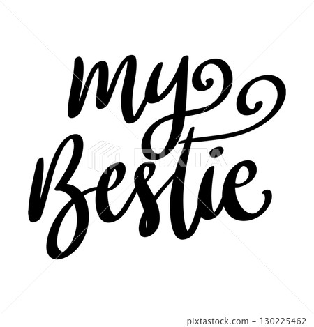 My bestie. Lettering phrase isolated on white background 130225462