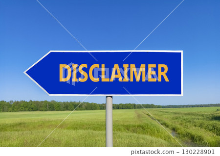 Disclaimer symbol. Concept word Disclaimer on beautiful blue road sign. Beautiful blue sky green grass and forest peaceful nature background. Business disclaimer concept. Copy space. Disclaimer symbol. Concept word Disclaimer on beautiful blue road sign. Beautiful blue sky green grass and forest peaceful nature background. Business disclaimer concept. Copy space. 130228901