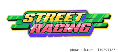 Street racing motorsport retro Y2K sticker or symbol. Drag race competition funky vector label, speed racing motorsport Y2K sticker. Car drift championship vintage tag with colorful typography text Street racing motorsport retro Y2K sticker or symbol. Drag race competition funky vector label, speed racing motorsport Y2K sticker. Car drift championship vintage tag with colorful typography text 130295427