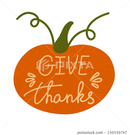 Vector autumn quote Give Thanks isolated on white background. Season typography poster, Thanksgiving farmhouse banner. Autumn greeting card. Vector autumn quote Give Thanks isolated on white background. Season typography poster, Thanksgiving farmhouse banner. Autumn greeting card. 130330747