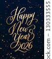 Elegant Happy New Year 2026 greeting card with gold calligraphy on dark background. Perfect for festive invitations, posters, and holiday designs. Vector 130333555