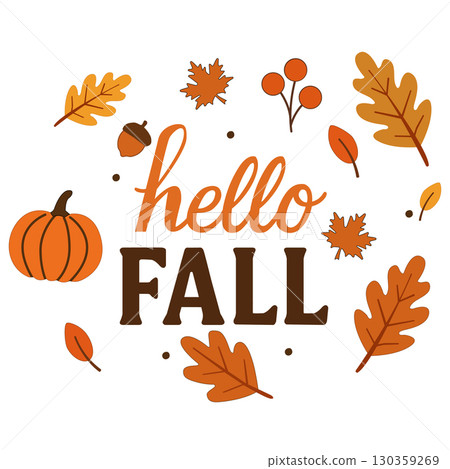Hello Fall lettering. Inspirational autumn quote. Template for Thanksgiving Day. Autumn T-shirt design. Pumpkin Designs. Hello Fall lettering. Inspirational autumn quote. Template for Thanksgiving Day. Autumn T-shirt design. Pumpkin Designs. 130359269