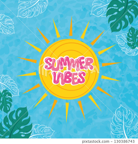 Summer vibes poster with sun and tropical leaves Vector Summer vibes poster with sun and tropical leaves Vector 130386743