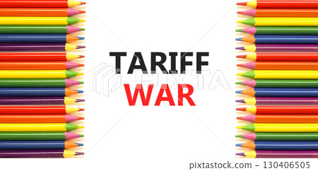 Trade tariff war symbol. Concept word Tariff war on beautiful white paper. Colored pencils. Beautiful white paper background. Business trade tariff wars concept. Copy space. Trade tariff war symbol. Concept word Tariff war on beautiful white paper. Colored pencils. Beautiful white paper background. Business trade tariff wars concept. Copy space. 130406505