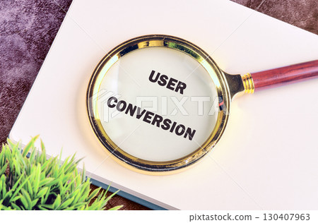 The conceptual text of the USER CONVERSION. A place to copy. Business, support and enhancing customer engagement concept 130407963