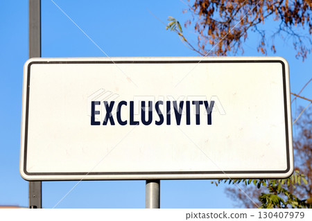Equity, diversity, EXCLUSIVITY concept. Copy space. EXCLUSIVITY word written on a lonely road sign. Equity, diversity, EXCLUSIVITY concept. Copy space. EXCLUSIVITY word written on a lonely road sign. 130407979