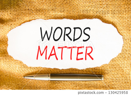 Words matter symbol. Concept word Words matter on beautiful white paper. Beautiful canvas background. Black pen. Business words matter concept. Copy space. 130425958