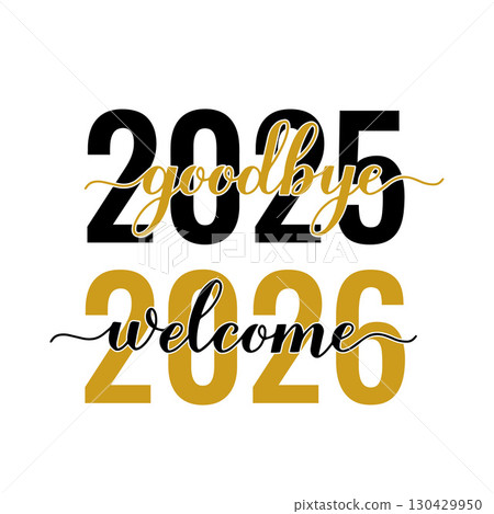 Goodbye 2025 Welcome 2026 handwritten with brush. Calligraphy lettering for New Year isolated on white. Holidays typography poster. Vector template for banner, sign, greeting card, invitation, etc. 130429950