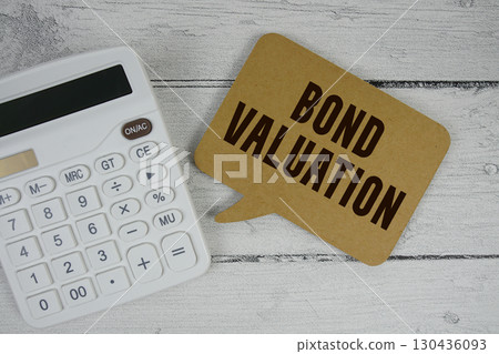 Bond Valuation text with calculator on wooden background 130436093