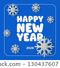 Square Happy New Year 2026 poster with bold white typography and 3D snowflakes on bright blue background. Minimal festive design for greeting cards, social media, flyers and holiday projects. 130437607