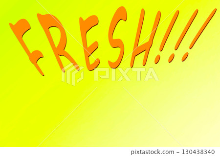 Orange positive fresh inscription on yellow for your advertising Orange positive fresh inscription on yellow for your advertising 130438340