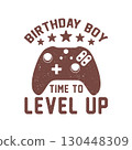 Birthday Boy Time To Level Up Svg, Gaming T-Shirt Design, Gamer T-Shirt Svg, Gaming T-Shirt Vector Graphics. 130448309