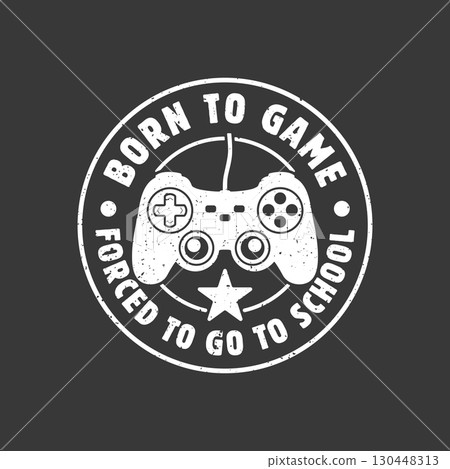 Born to Game Forced to Go to School White T-Shirt Design, Gamer T-Shirt Design, Gaming T-Shirt Svg, Gamer T-Shirt Svg 130448313
