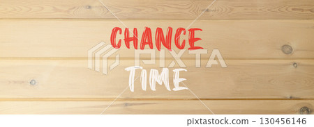 Chance time symbol. Concept word Chance time on beautiful wooden wall. Beautiful wooden wall background. Business chance time concept. Copy space. Chance time symbol. Concept word Chance time on beautiful wooden wall. Beautiful wooden wall background. Business chance time concept. Copy space. 130456146
