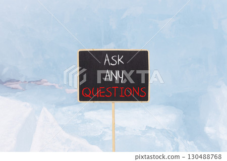 Ask any questions symbol. Concept words Ask any questions on beautiful black yellow blackboard. Beautiful blue Baikal ice background. Business ask any questions concept. Copy space. Ask any questions symbol. Concept words Ask any questions on beautiful black yellow blackboard. Beautiful blue Baikal ice background. Business ask any questions concept. Copy space. 130488768