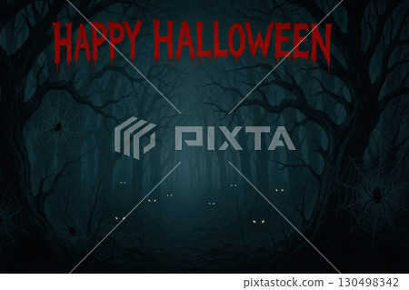 Foggy forest at night with creepy trees, glowing eyes in the dark, spiders and cobwebs, and 'Happy Halloween' written in dripping bloody font at the top 130498342