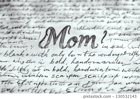 "Mom" is written in bold script amidst cursive text on paper. Concept of handwritten note or letter. For greeting card design. "Mom" is written in bold script amidst cursive text on paper. Concept of handwritten note or letter. For greeting card design. 130532143