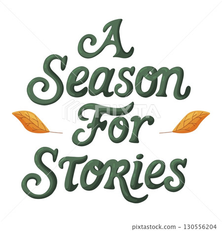 A Season For Stories Autumn Hand-Lettered Text A Season For Stories Autumn Hand-Lettered Text 130556204