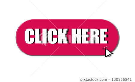 Action button Click Here by clicking the cursor in cartoon style, pixel button labeled Click Here, web Click Here button, pink icon with mouse pointer on button with the inscription Click Here 130556841