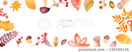 Watercolor painting. Vector autumn illustration with a watercolor touch. Illustration of autumn leaves and mushrooms. Autumn leaves and leaf frame. 130588136