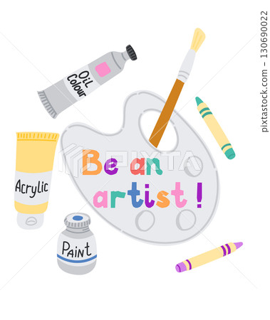 Hand drawn vector illustration of artist tools with palette, paintbrush, tubes of paint, crayons and text be an artist 130690022