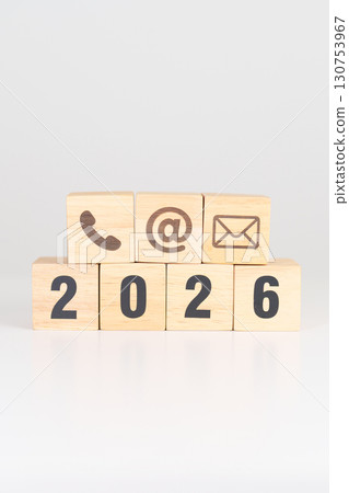 Happy New Year 2026 block for Contact Us concepts. Wood block of Email, call Phone and Website Address sign. For Customer support hotline, business Marketing, Corporate, communication and Advertising 130753967