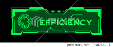 Green color of futuristic hud banner that have word efficiency on user interface screen on black background Green color of futuristic hud banner that have word efficiency on user interface screen on black background 130766291