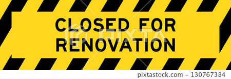 Yellow and black color with line striped label banner with word closed for renovation Yellow and black color with line striped label banner with word closed for renovation 130767384