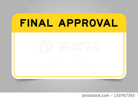 Label banner that have yellow headline with word final approval and white copy space, on gray background 130767393