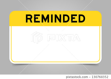 Label banner that have yellow headline with word reminded and white copy space, on gray background 130768352