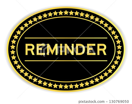Black and gold color oval label sticker with word reminder on white background Black and gold color oval label sticker with word reminder on white background 130769050