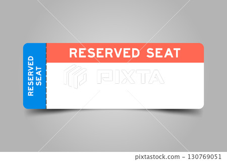 Blue and orange color ticket with word reserved seat and white copy space Blue and orange color ticket with word reserved seat and white copy space 130769051