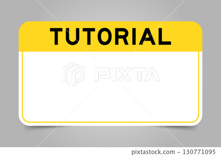 Label banner that have yellow headline with word tutorial and white copy space, on gray background 130771095