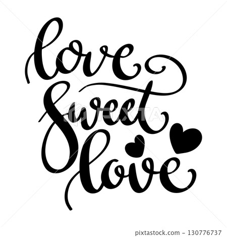 Love sweet love. Lettering phrase isolated on white background. Design element 130776737