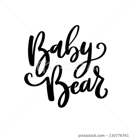 baby bear. Lettering phrase isolated on white background. Vector illustration 130776761