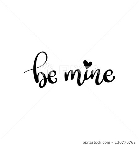 Be mine. Lettering phrase isolated on white background. Design element 130776762