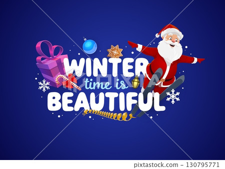 Christmas quote winter time is beautiful with Santa on skis, vector greeting card. Christmas or New Year winter holiday quote with happy Santa flying in skis with gifts, gingerbread cookies and snow 130795771