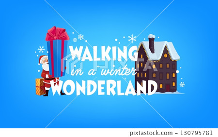 Walking in winter wonderland, Christmas quote and greeting card, cartoon vector. Christmas and New Year winter holiday quote, happy Santa with gifts and house with lights in window on eve night 130795781